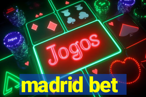 madrid bet