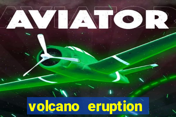 volcano eruption slot free play