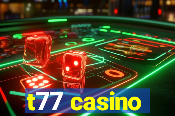 t77 casino