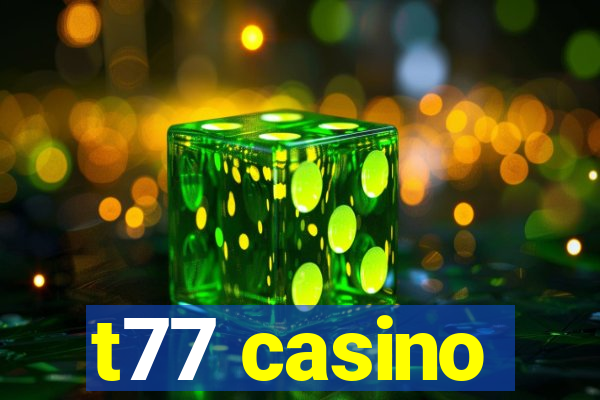 t77 casino