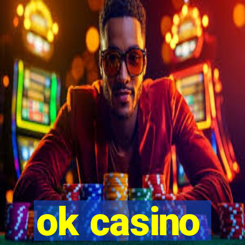 ok casino