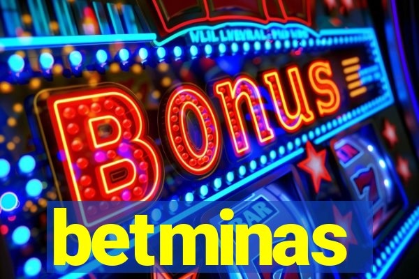 betminas