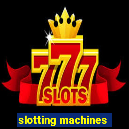 slotting machines