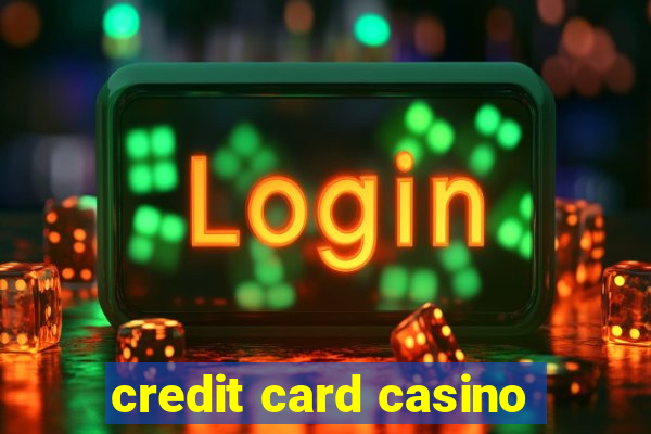 credit card casino