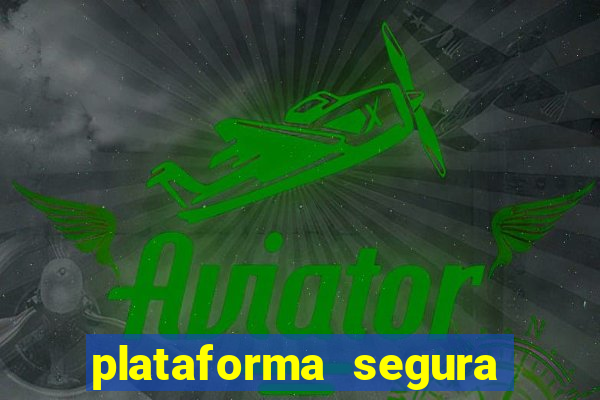 plataforma segura para jogar fortune tiger