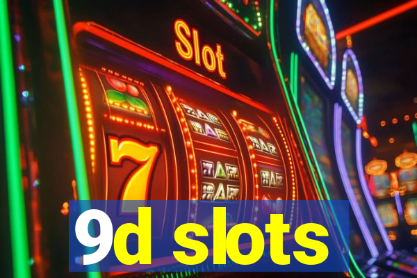 9d slots