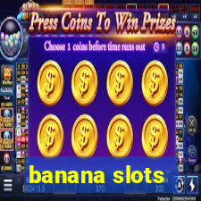 banana slots