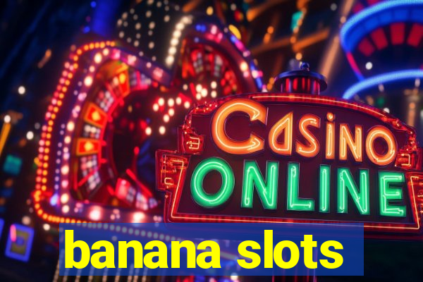 banana slots