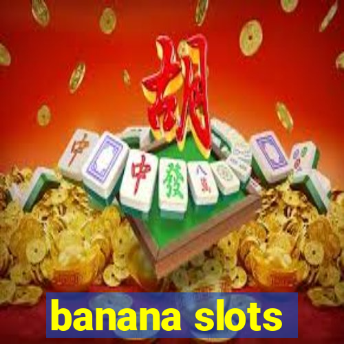 banana slots