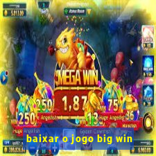 baixar o jogo big win