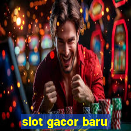 slot gacor baru