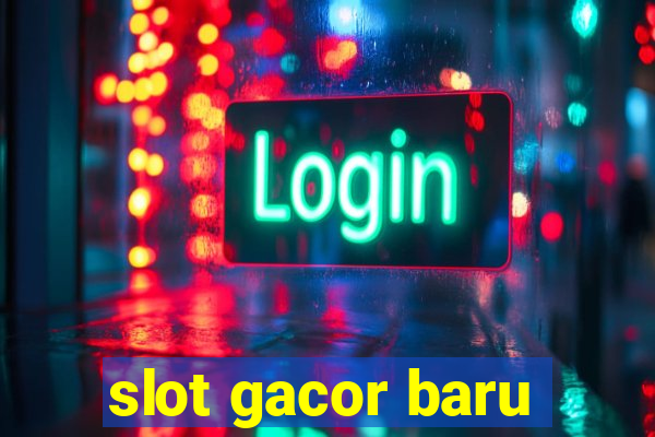 slot gacor baru