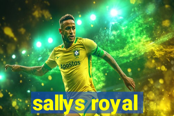 sallys royal