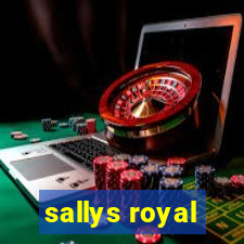 sallys royal