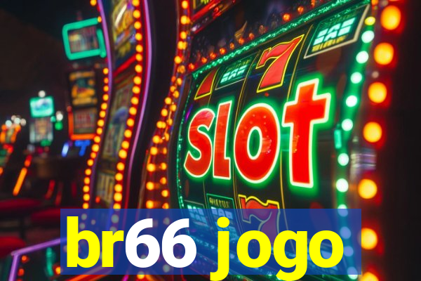 br66 jogo