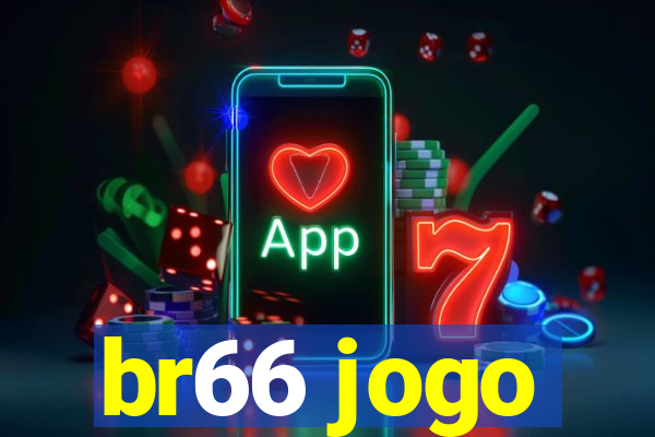 br66 jogo