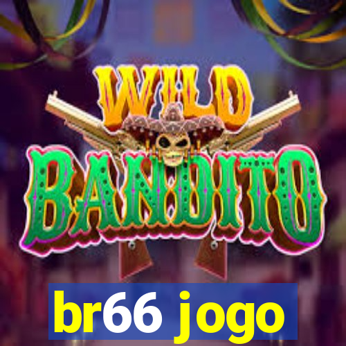 br66 jogo