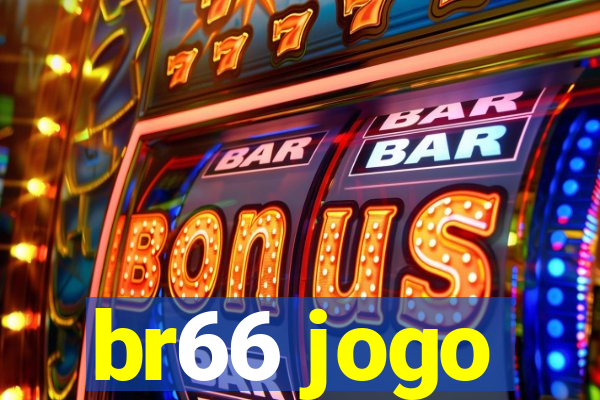 br66 jogo