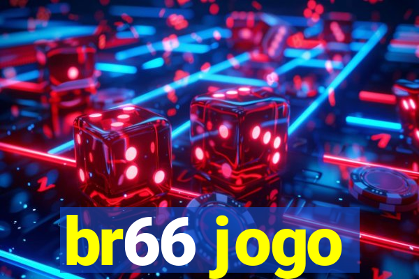 br66 jogo