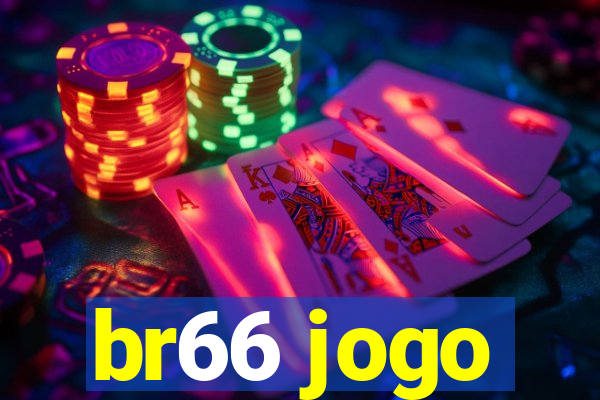 br66 jogo