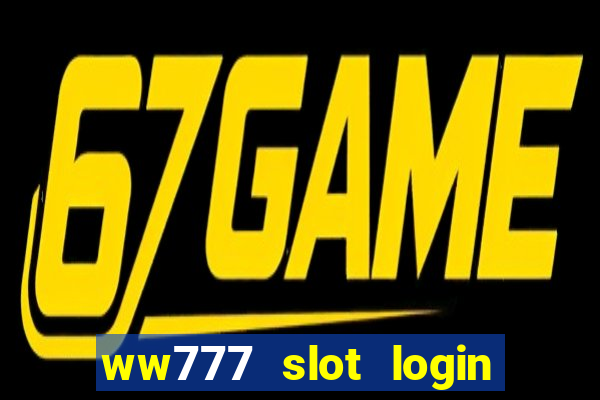 ww777 slot login register philippines