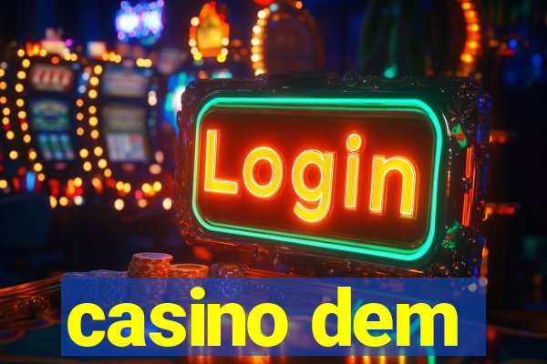 casino dem