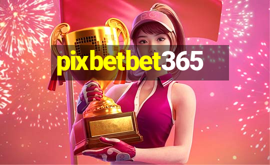 pixbetbet365