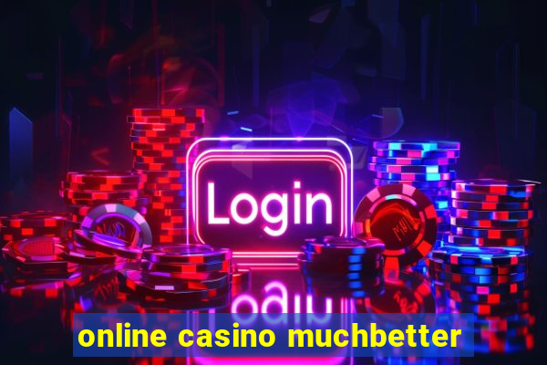 online casino muchbetter