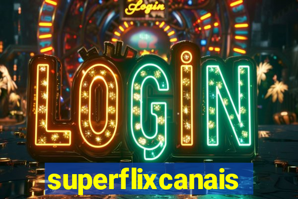 superflixcanais