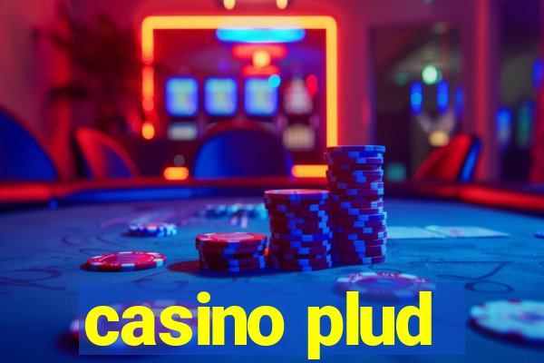 casino plud