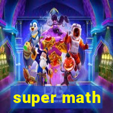 super math