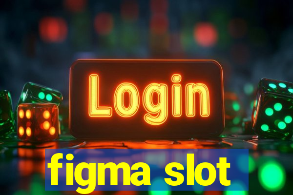 figma slot