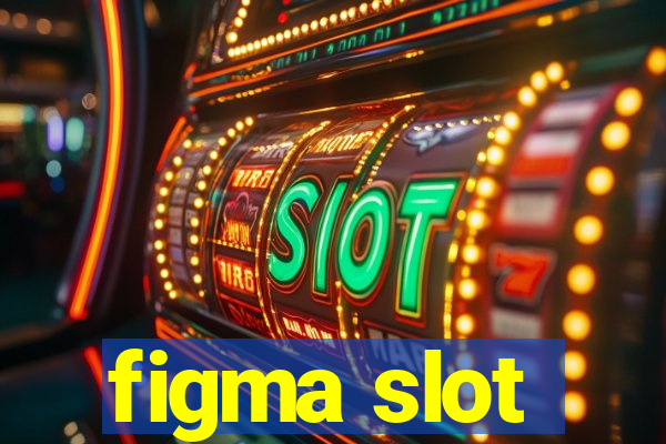 figma slot