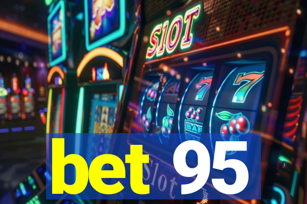 bet 95