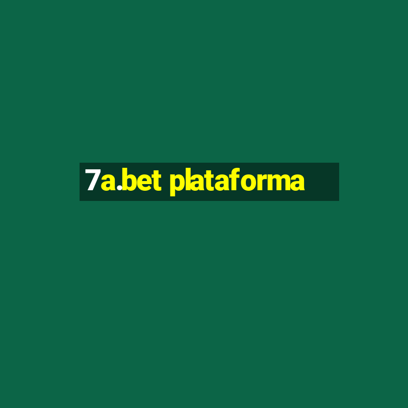 7a.bet plataforma