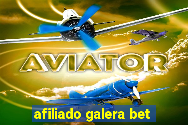 afiliado galera bet