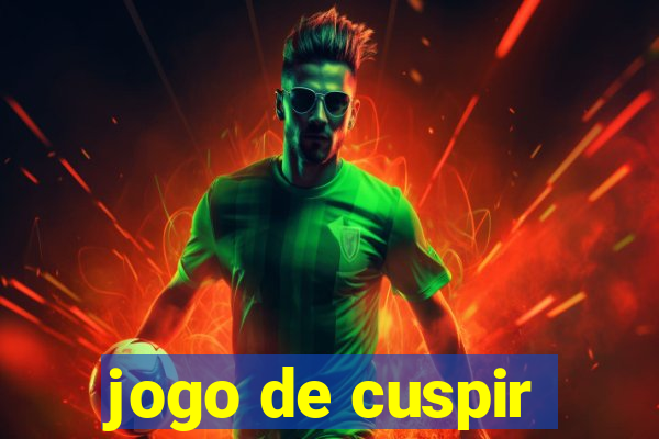 jogo de cuspir