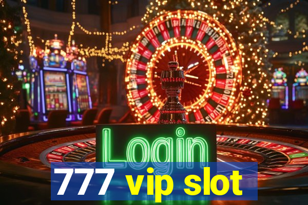 777 vip slot