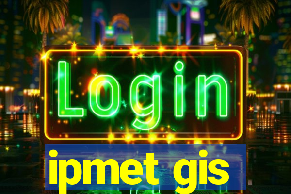 ipmet gis