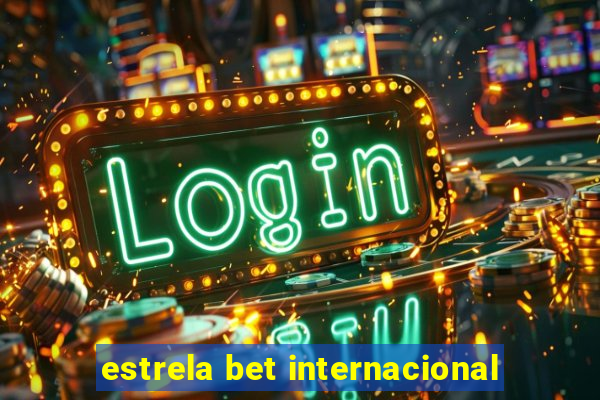 estrela bet internacional