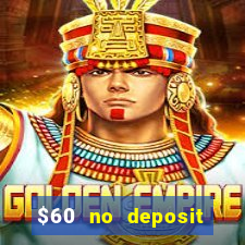 $60 no deposit bonus casino