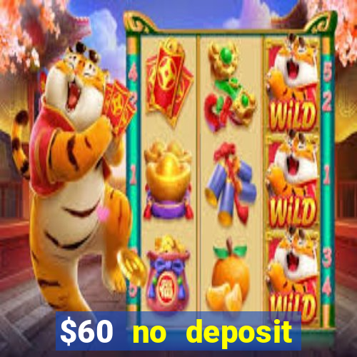 $60 no deposit bonus casino