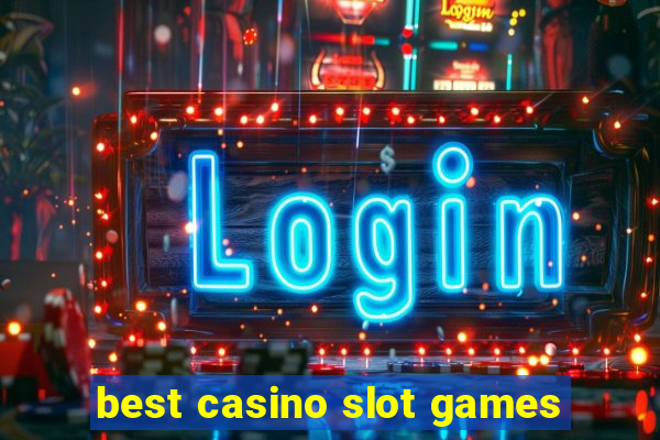 best casino slot games