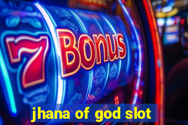 jhana of god slot