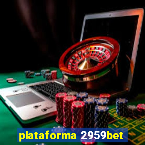 plataforma 2959bet