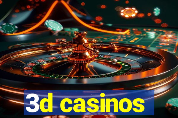 3d casinos