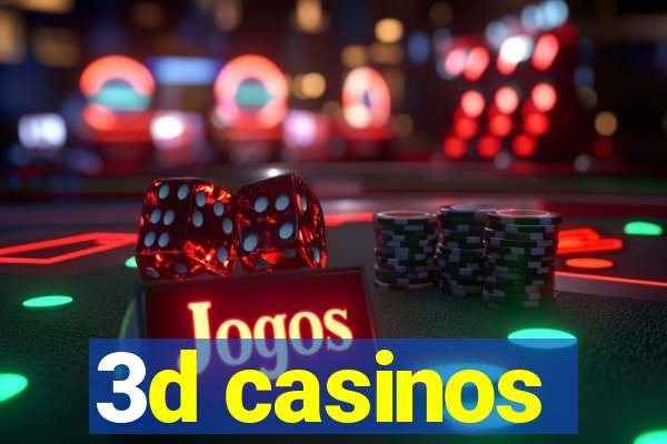 3d casinos