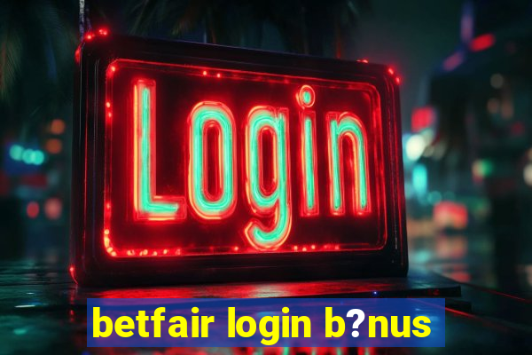 betfair login b?nus