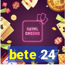 bete 24