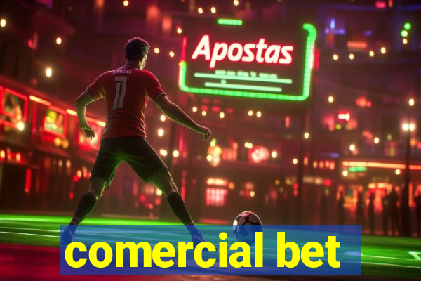 comercial bet